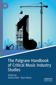 The Palgrave Handbook of Critical Music Industry Studies