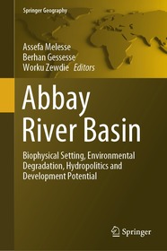 Abbay River Basin: Biophysical Setting, Environmental Degradation, Hydropolitics and Development Potential