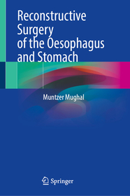 Reconstructive Surgery of the Oesophagus and Stomach Reconstructive Surgery of the Oesophagus and Stomach