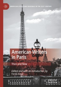 American Writers in Paris: Then and Now American Writers in Paris: Then and Now