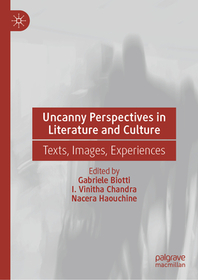 Uncanny Perspectives in Literature and Culture: Texts, Images, Experiences Uncanny Perspectives in Literature and Culture: Texts, Images, Experiences