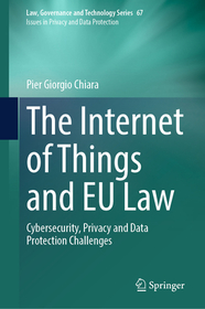 The Internet of Things and EU Law: Cybersecurity, Privacy and Data Protection Challenges The Internet of Things and EU Law: Cybersecurity, Privacy and Data Protection Challenges