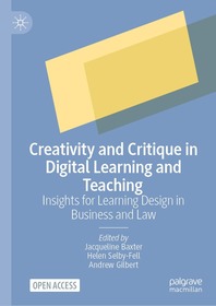 Creativity and Critique in Digital Learning and Teaching: Insights for Learning Design in Business and Law
