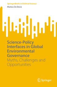 Science-Policy Interfaces in Global Environmental Governance: Myths, Challenges and Opportunities