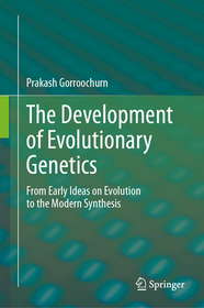 The Development of Evolutionary Genetics: From Early Ideas on Evolution to the Modern Synthesis The Development of Evolutionary Genetics: From Early Ideas on Evolution to the Modern Synthesis