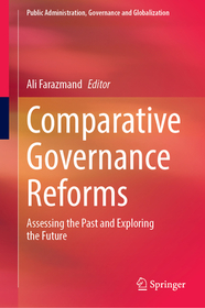 Comparative Governance Reforms: Assessing the Past and Exploring the Future Comparative Governance Reforms: Assessing the Past and Exploring the Future