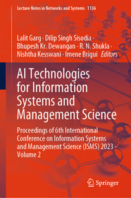 AI Technologies for Information Systems and Management Science: Proceedings of 6th International Conference on Information Systems and Management Science (ISMS) 2023 - Volume 2