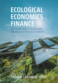 Ecological Economics and Finance: An Introduction to Sustainable Monetary and Financial Systems