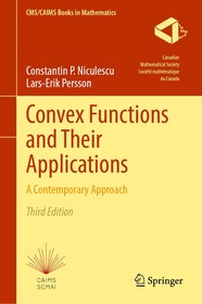 Convex Functions and Their Applications: A Contemporary Approach Convex Functions and Their Applications: A Contemporary Approach