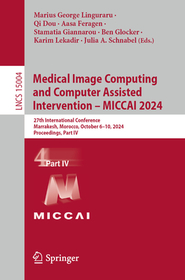 Medical Image Computing and Computer Assisted Intervention – MICCAI 2024: 27th International Conference, Marrakesh, Morocco, October 6–10, 2024, Proceedings, Part IV