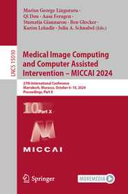 Medical Image Computing and Computer Assisted Intervention – MICCAI 2024: 27th International Conference, Marrakesh, Morocco, October 6–10, 2024, Proceedings, Part X