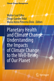 Planetary Health and Climate Change: Understanding the Impacts of Climate Change to the Well-Being of Our Planet Planetary Health and Climate Change: Understanding the Impacts of Climate Change to the Well-Being of Our Planet