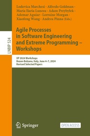 Agile Processes in Software Engineering and Extreme Programming – Workshops: XP 2024 Workshops, Bozen-Bolzano, Italy, June 4–7, 2024, Revised Selected Papers