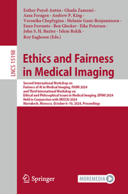 Ethics and Fairness in Medical Imaging: Second International Workshop on Fairness of AI in Medical Imaging, FAIMI 2024, and Third International Workshop on Ethical and Philosophical Issues in Medical Imaging, EPIMI 2024, Held in Conjunction with MICCAI 2024, Marrakesh, Morocco, October 6–10, 20