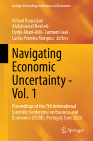 Navigating Economic Uncertainty - Vol. 1: Proceedings of the 7th International Scientific Conference on Business and Economics (ISCBE), Portugal, June 2024