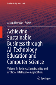Achieving Sustainable Business Through AI, Technology Education and Computer Science: Volume 3: Business Sustainability and Artificial Intelligence Applications