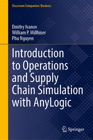 Introduction to Operations and Supply Chain Simulation with AnyLogic Introduction to Operations and Supply Chain Simulation with AnyLogic