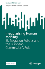 Irregularising Human Mobility: EU Migration Policies and the European Commission’s Role