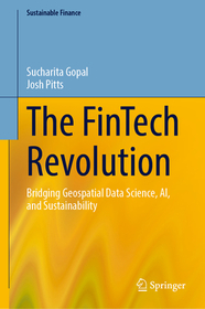 The FinTech Revolution: Bridging Geospatial Data Science, AI, and Sustainability The FinTech Revolution: Bridging Geospatial Data Science, AI, and Sustainability
