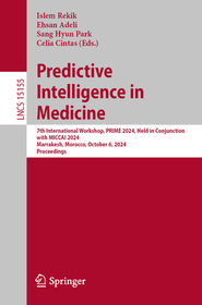 Predictive Intelligence in Medicine: 7th International Workshop, PRIME 2024, Held in Conjunction with MICCAI 2024, Marrakesh, Morocco, October 6, 2024, Proceedings