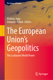The European Union?s Geopolitics: The Lackluster World Power