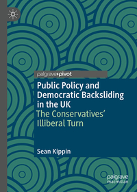 Public Policy and Democratic Backsliding in the UK: The Conservatives' Illiberal Turn