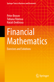 Financial Mathematics: Exercises and Solutions