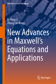 New Advances in Maxwell?s Equations and Applications
