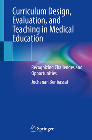 Curriculum Design, Evaluation, and Teaching in Medical Education: Recognizing Challenges and Opportunities