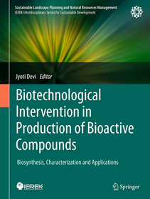 Biotechnological Intervention in Production of Bioactive Compounds: Biosynthesis, Characterization and Applications