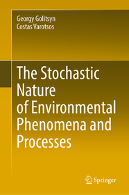 The Stochastic Nature of Environmental Phenomena and Processes The Stochastic Nature of Environmental Phenomena and Processes