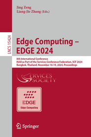 Edge Computing – EDGE 2024: 8th International Conference, Held as Part of the Services Conference Federation, SCF 2024, Bangkok, Thailand, November 16-19, 2024, Proceedings