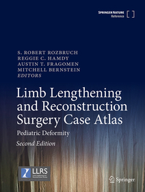 Limb Lengthening and Reconstruction Surgery Case Atlas: Pediatric Deformity
