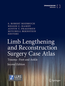 Limb Lengthening and Reconstruction Surgery Case Atlas: Trauma • Foot and Ankle