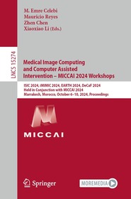 Medical Image Computing and Computer Assisted Intervention – MICCAI 2024 Workshops: ISIC 2024, iMIMIC 2024, EARTH 2024, DeCaF 2024, Held in Conjunction with MICCAI 2024, Marrakesh, Morocco, October 6–10, 2024, Proceedings