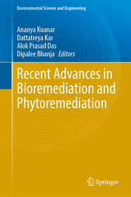Recent Advances in Bioremediation and Phytoremediation Recent Advances in Bioremediation and Phytoremediation
