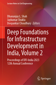 Deep Foundations for Infrastructure Development in India, Volume 2: Proceedings of DFI-India 2023 12th Annual Conference