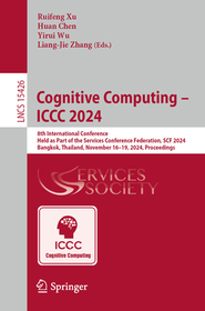 Cognitive Computing - ICCC 2024: 8th International Conference, Held as Part of the Services Conference Federation, SCF 2024, Bangkok, Thailand, November 16–19, 2024, Proceedings
