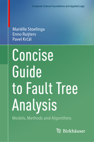 Concise Guide to Fault Tree Analysis: Models, Methods and Algorithms Concise Guide to Fault Tree Analysis: Models, Methods and Algorithms