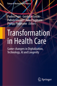 Transformation in Health Care: Game-changers in Digitalization, Technology, AI and Longevity