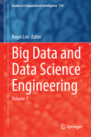 Big Data and Data Science Engineering: Volume 7 Big Data and Data Science Engineering: Volume 7