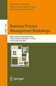 Business Process Management Workshops: BPM 2024 International Workshops, Krakow, Poland, September 1–6, 2024, Revised Selected Papers
