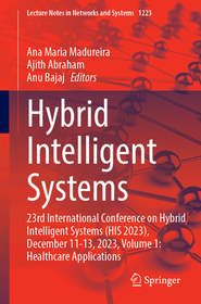 Hybrid Intelligent Systems: 23rd International Conference on Hybrid Intelligent Systems (HIS 2023), December 11-13, 2023, Volume 1: Healthcare Applications