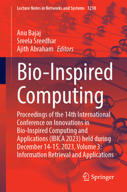 Bio-Inspired Computing: Proceedings of the 14th International Conference on Innovations in Bio-Inspired Computing and Applications (IBICA 2023) held during December 14-15, 2023, Volume 3: Information Retrieval and Applications