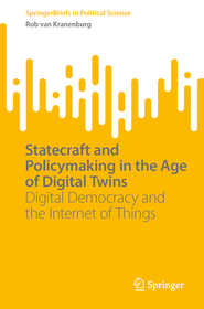 Statecraft and Policymaking in the Age of Digital Twins: Digital Democracy and the Internet of Things