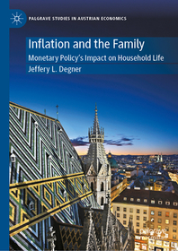 Inflation and the Family: Monetary Policy's Impact on Household Life Inflation and the Family: Monetary Policy's Impact on Household Life