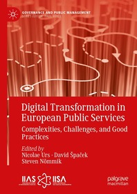 Digital Transformation in European Public Services: Complexities, Challenges, and Good Practices Digital Transformation in European Public Services: Complexities, Challenges, and Good Practices