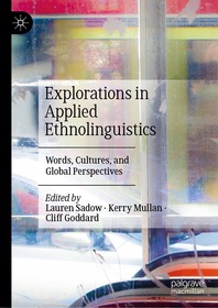 Explorations in Applied Ethnolinguistics: Words, Cultures, and Global Perspectives Explorations in Applied Ethnolinguistics: Words, Cultures, and Global Perspectives