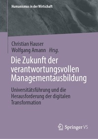 Die Zukunft der verantwortungsvollen Managementausbildung: Universitätsführung und die Herausforderung der digitalen Transformation