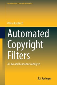 Automated Copyright Filters: A Law and Economics Analysis